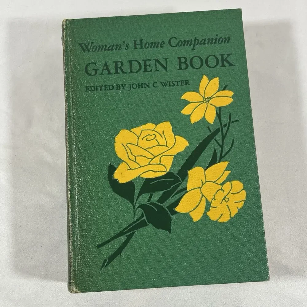 Woman's Home Companion Garden Book 1947 by John C Wister Hardcover Collier Books